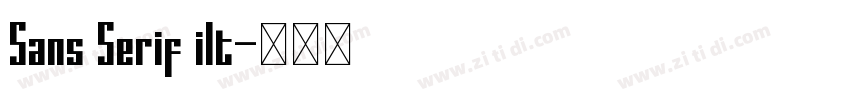 Sans Serif ilt字体转换 Sans Serif ilt字体转换